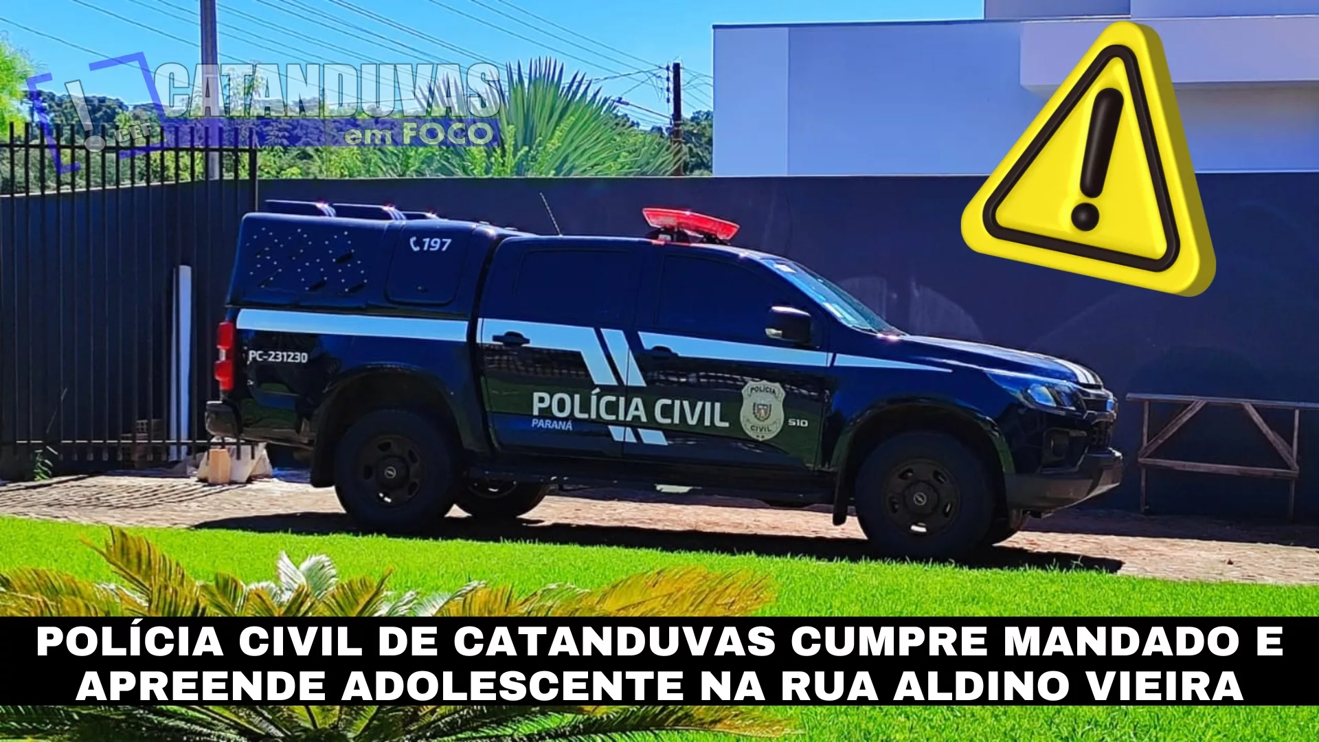 Polícia Civil de Catanduvas cumpre mandado e apreende adolescente na Rua Aldino Vieira