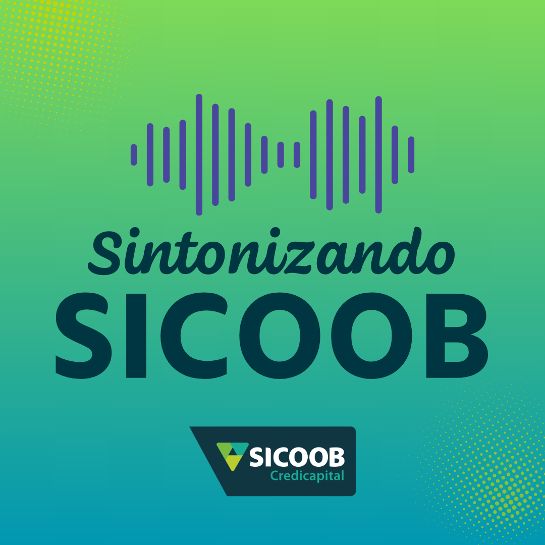 Sicoob Credicapital lança podcast com pautas atuais do mercado