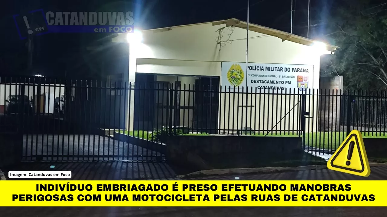 Indivíduo embriagado é preso efetuando manobras perigosas com uma motocicleta pelas ruas de Catanduvas