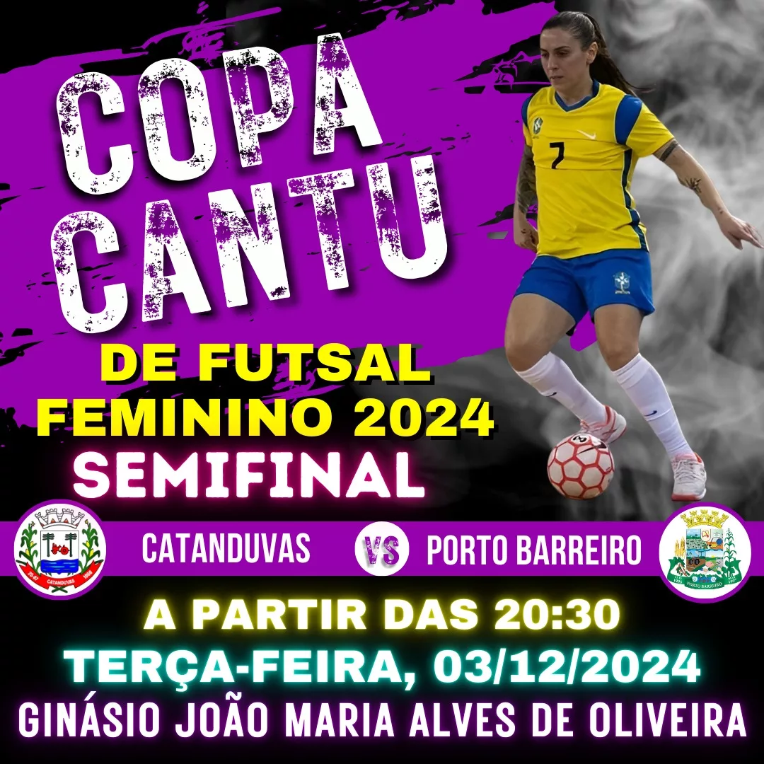 Semifinal da Copa Cantu de Futsal Feminino 2024 entre Catanduvas e Porto Barreiro será realizada hoje